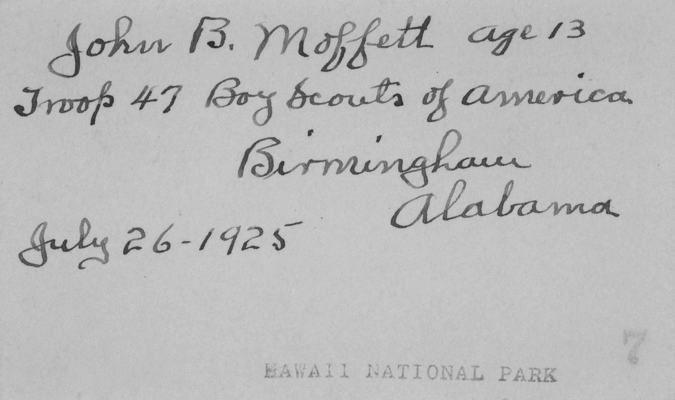 Reverse side of a photograph, handwriting reads, "John B. Moffett age 13 Troop 47 Boy Scouts of America Birmingham Alabama, July 26 - 1925." Stamped writing reads, "Hawaii National Park."