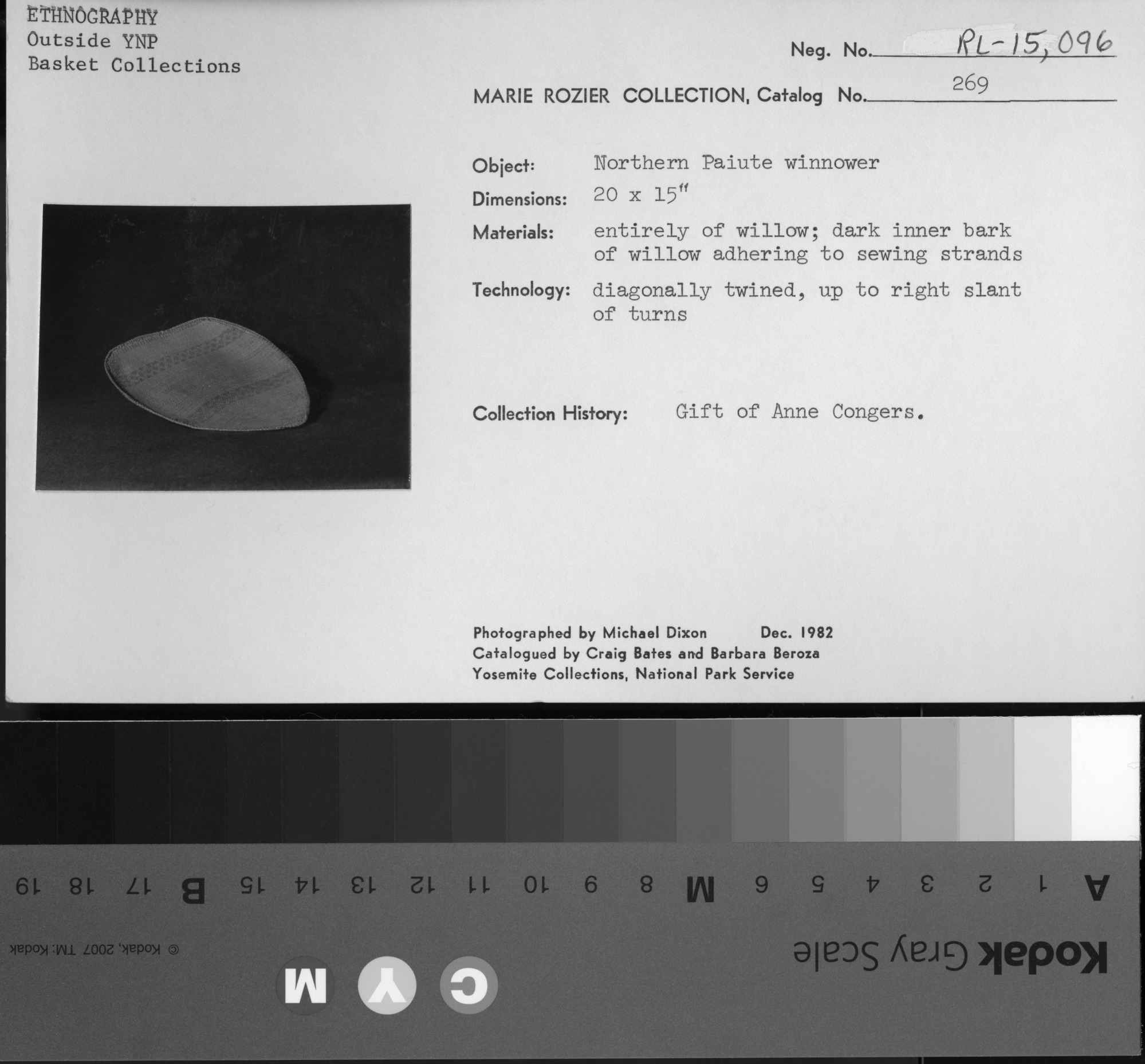 Marie Rozier Collection, Catalog No. 269. Object: Northern Paiute winnower. Dimensions: 20 x 15". Materials: entirely of willow; dark inner bark of willow adhering to sewing strands. Technology: diagonally twined, up to right slant of turns. Collection History: Gift of Anne Congers. Photographed by Michael Dixon, Dec. 1982. Catalogued by Craig Bates and Barbara Beroza. Yosemite Collections, National Park Service.