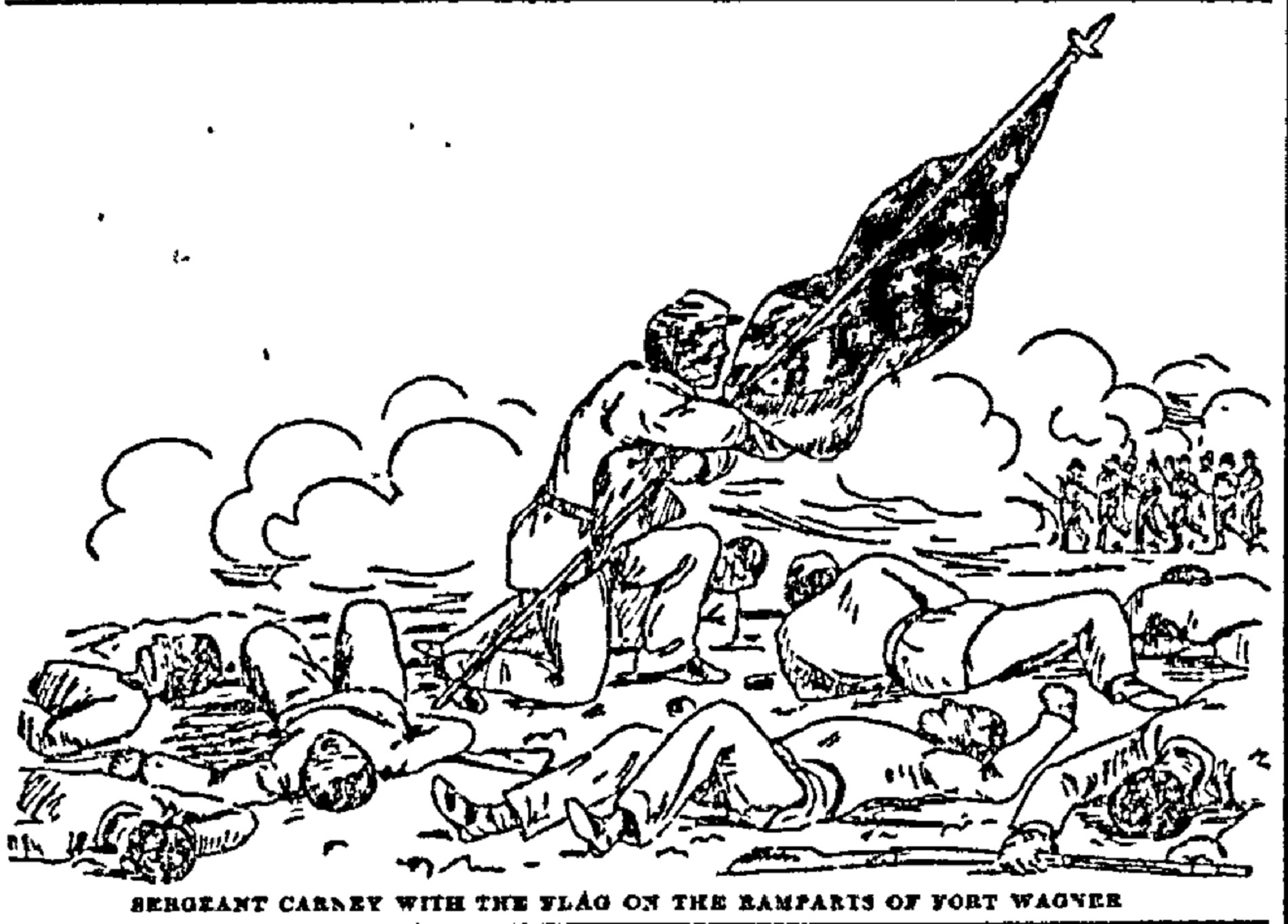 Black and white newspaper drawing of Sergeant Carney carrying the American flag with several people lying on the ground around him. A small group is standing in the background, with smoke around them. Caption reads: Sergeant Carney with the flag on the ramparts of Fort Wagner