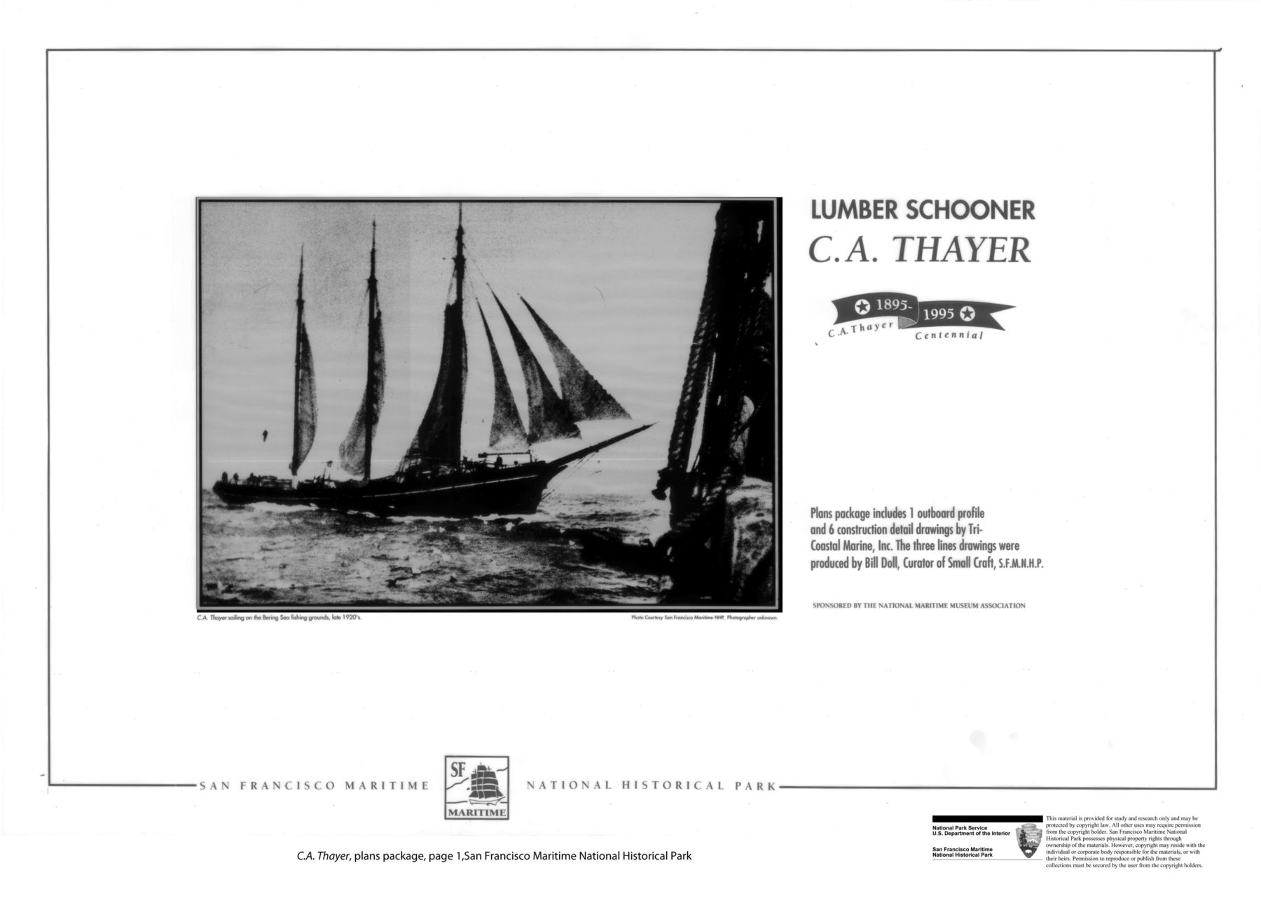 Lumber schooner C.A. Thayer : plans package includes 1 outboard profile and 6 construction detail drawings by Tri-Coastal Marine, Inc. ; the three lines drawings were produced by Bill Doll