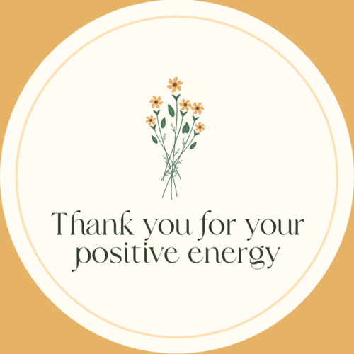A large white circle on a light orange background with a small bouquet of orange flowers and text that reads "Thank you for your positive energy"