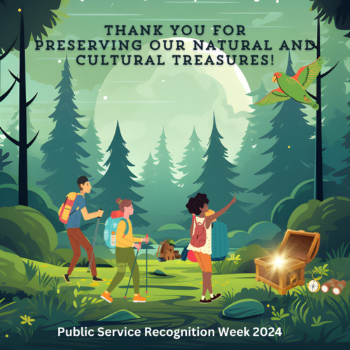 Three people walking together in a forest with another person sitting at a riverbank in the background. Off to the side is a treasure chest with a compass and binoculars next to it. You can also see a full moon in the background along with a bird flying above. Text reads, "Thank You for Preserving Our Natural and Cultural Treasures. Public Service Recognition Week 2024."