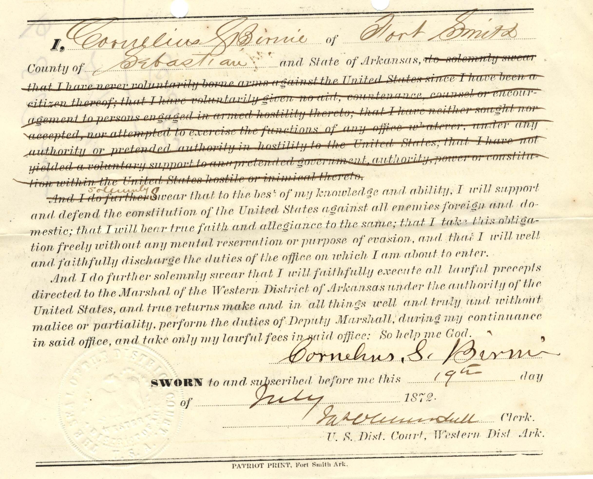 An aged slip of paper with the top paragraph crossed out. Remaining text reads, "I, Cornelius S. Birnie of Fort Smith, County of Sebastian, State of Arkansas, do solemnly swear that I will faithfully execute all lawful precepts directed to the Marshal of the Western District of Arkansas, under the authority of the United States, and true returns make, and in all things well and truly, and without malice or partiality, perform the duties of the office of Deputy United States Marshal of the Western District of Arkansas, during my continuance in said office, and take only my lawful fees; and that I will support and defend the Constitution of the United States against all enemies, foreign and domestic; and I will bear true faith and allegiance to the same; that I take this obligation freely, without any mental reservation or purpose of evasion; and that I will well and faithfully discharge the duties of the office upon which I am about to inter, SO HELP ME GOD.”