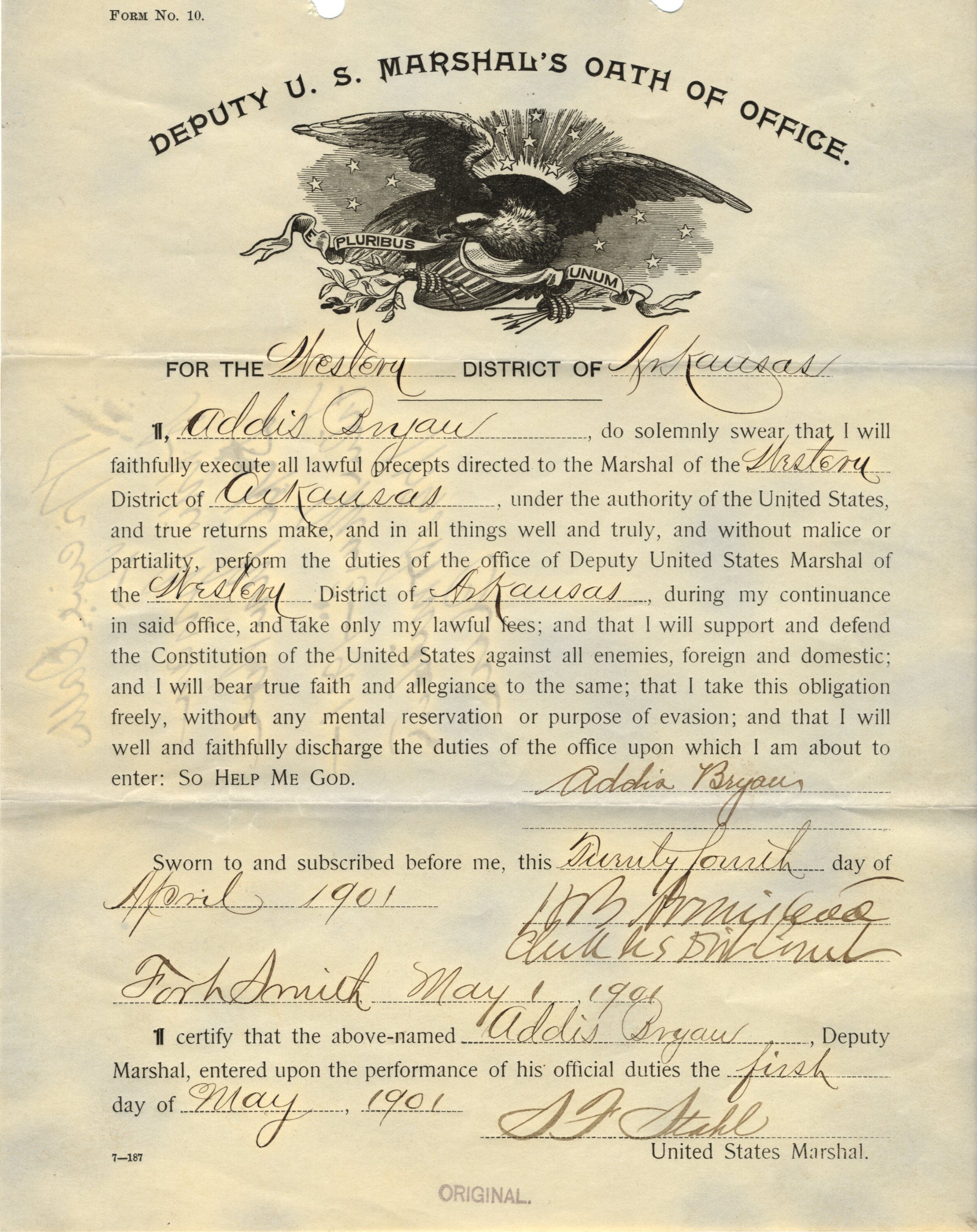An aged slip of paper titled, "Deputy US Marshal's Oath of Office," with the signature of Addis Bryan dated April 24, 1901. Text reads: “I do solemnly swear that I will faithfully execute all lawful precepts directed to the Marshal of the Western District of Arkansas, under the authority of the United States, and true returns make, and in all things well and truly, and without malice or partiality, perform the duties of the office of Deputy United States Marshal of the Western District of Arkansas, during my continuance in said office, and take only my lawful fees; and that I will support and defend the Constitution of the United States against all enemies, foreign and domestic; and I will bear true faith and allegiance to the same; that I take this obligation freely, without any mental reservation or purpose of evasion; and that I will well and faithfully discharge the duties of the office upon which I am about to inter, SO HELP ME GOD.”