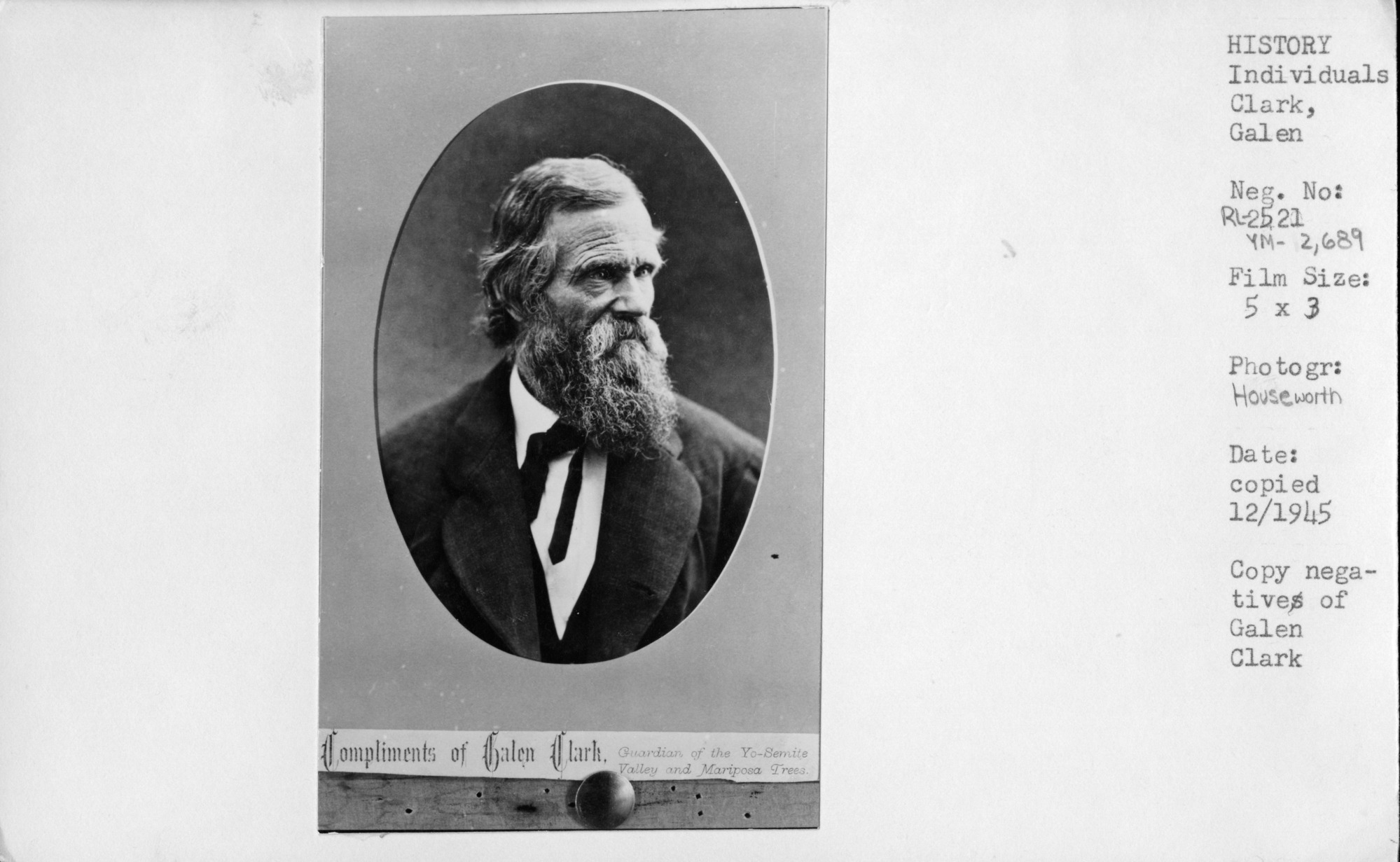 Date copied: December 1945. Copy negative of Galen Clark.