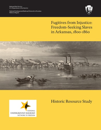 Cover Page, Research Report, Fugitives from Injustice: Freedom Seeking Slaves in Arkansas. Cover Image shows Freedom Seeker in row boat, in front of a steamship.