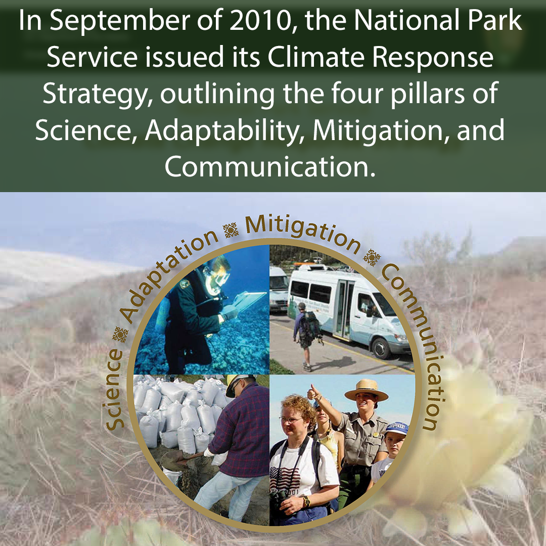 Caption: In September of 2010, the National Park Service issued its Climate Response Strategy, outlining the four pillars of Science, Adaptability, Mitigation, and Communication. Image: Cover page from the Climate Response Strategy document, showing the four strategic pillars of Science, Adaptability, Mitigation, and Communication. 