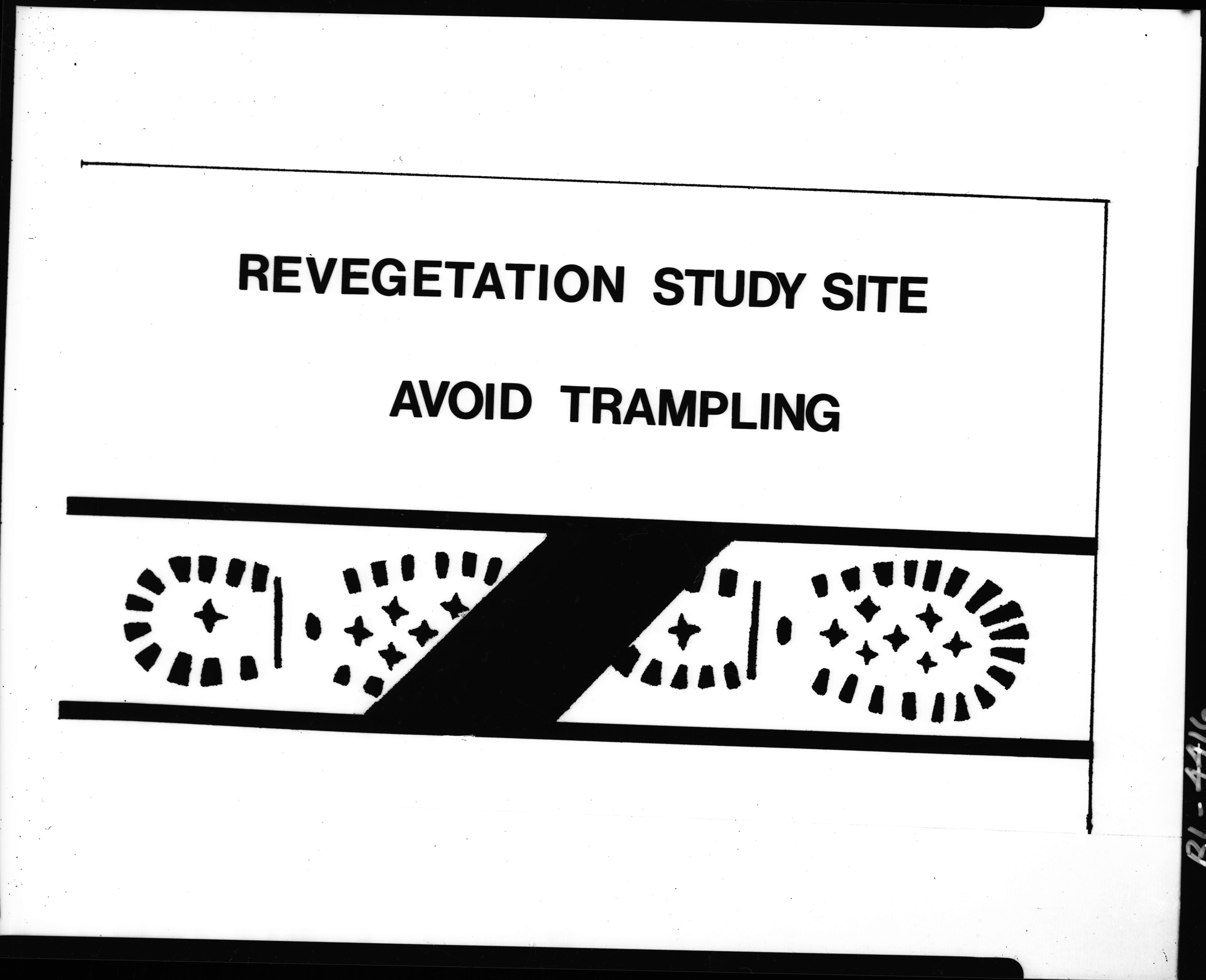 Negative used to produce sign for Re-vegetation projects. Copied by Michael Dixon, May 1987.