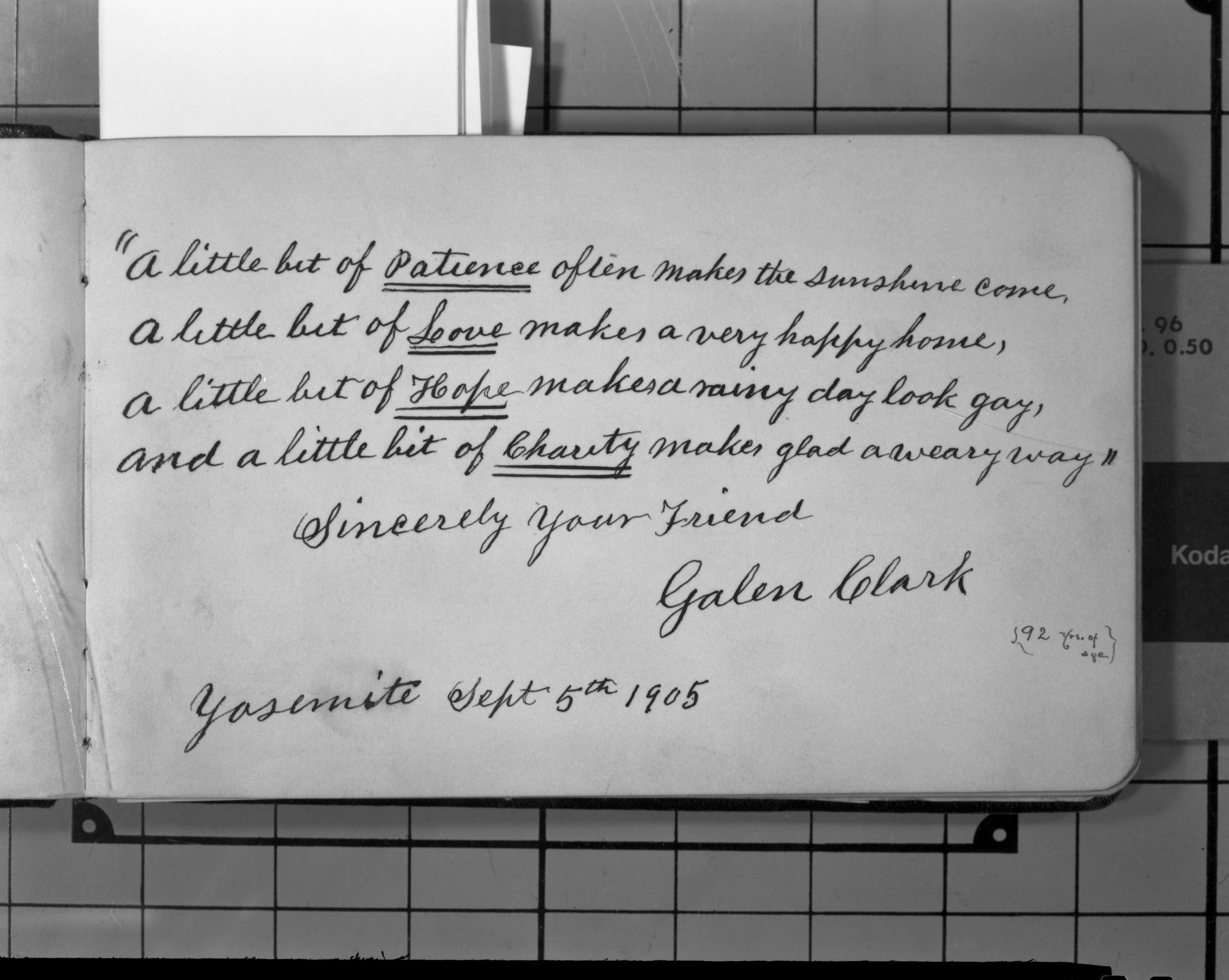 Autograph of Galen Clark (age 92 yrs.) in the autograph books of Nellie & Dorothy Atkinson. Copied courtesy Bonnie Douthit. Copied October 1980 by Michael Dixon.