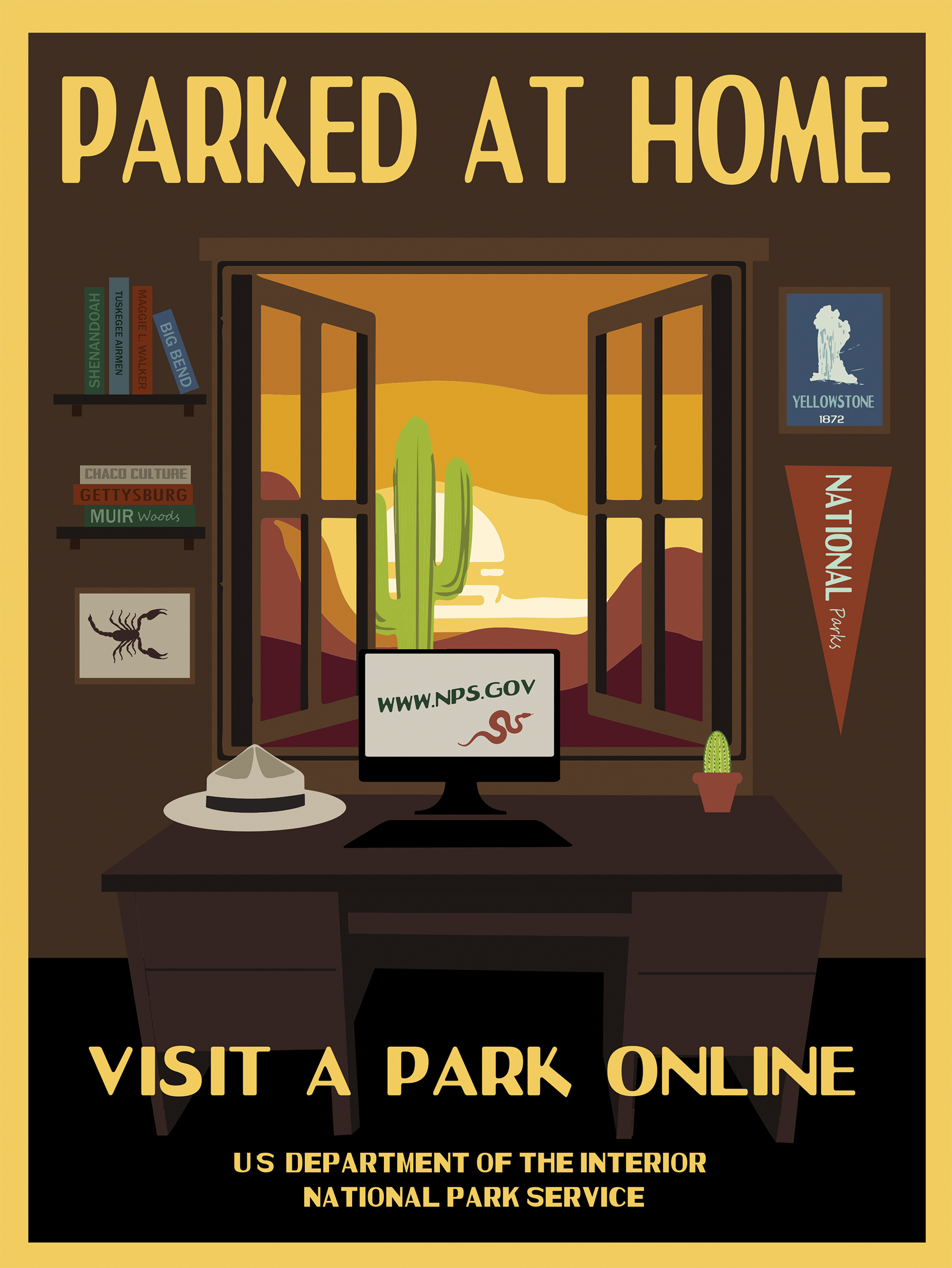Infographic with text reading "Parked at Home. Visit a Park Online. US Department of the Interior. National Park Service". The illustration includes a desk in front of a window. One the desk is a ranger hat, computer screen reading www.nps.gov with a snake, and a potted cactus. Wall decorations around the window include books, a drawing of a scorpion, a framed geyser with text reading "Yellowstone 1872", and a National Parks pennant. Outside the window is a cactus and a desert canyon and sun. 