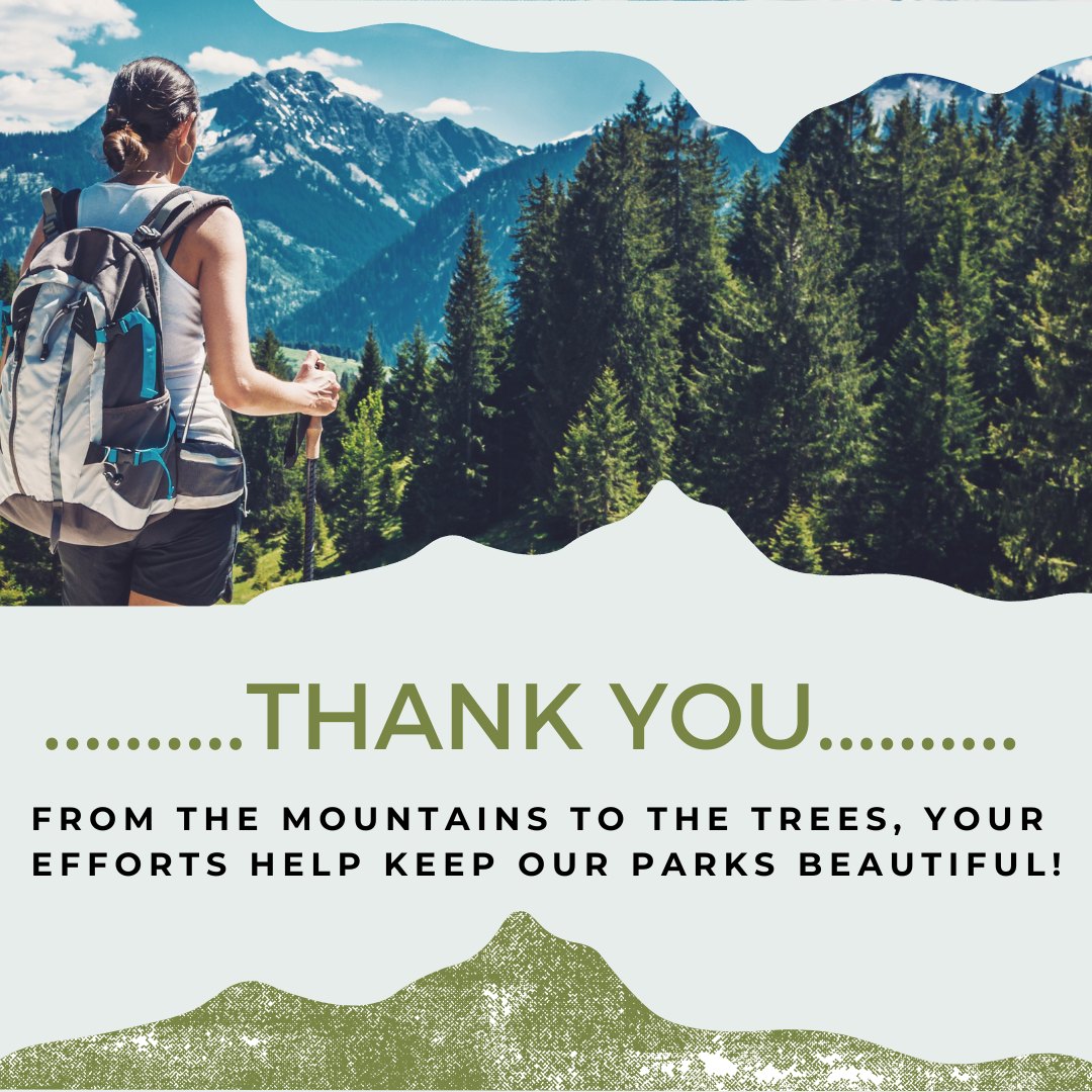 A graphic of a woman hiking, looking out at the mountains and trees (top) and a mountain silhouette (bottom). In the center, it reads, "Thank you. From the mountains to the trees, your efforts help keep our parks beautiful!"