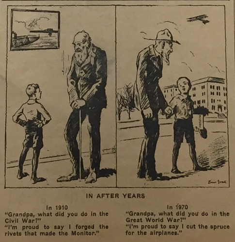Two-sided illustration. Each side shows an old man talking to a small boy. On the left side, the pair stand in front of a picture hanging on the wall showing early Civil War-era submarines, the caption reads "In 1910. 'Grandpa, what did you do in the Civil War?' 'I'm proud to say I forged the rivets that made the monitor.'" On the right side, the pair stand in front of a building with an airplane flying overhead. The caption reads, "In 1970. 'Grandpa, what did you do in the Great World War?' 'I'm proud to say I cut the spruce for the airplanes.'"