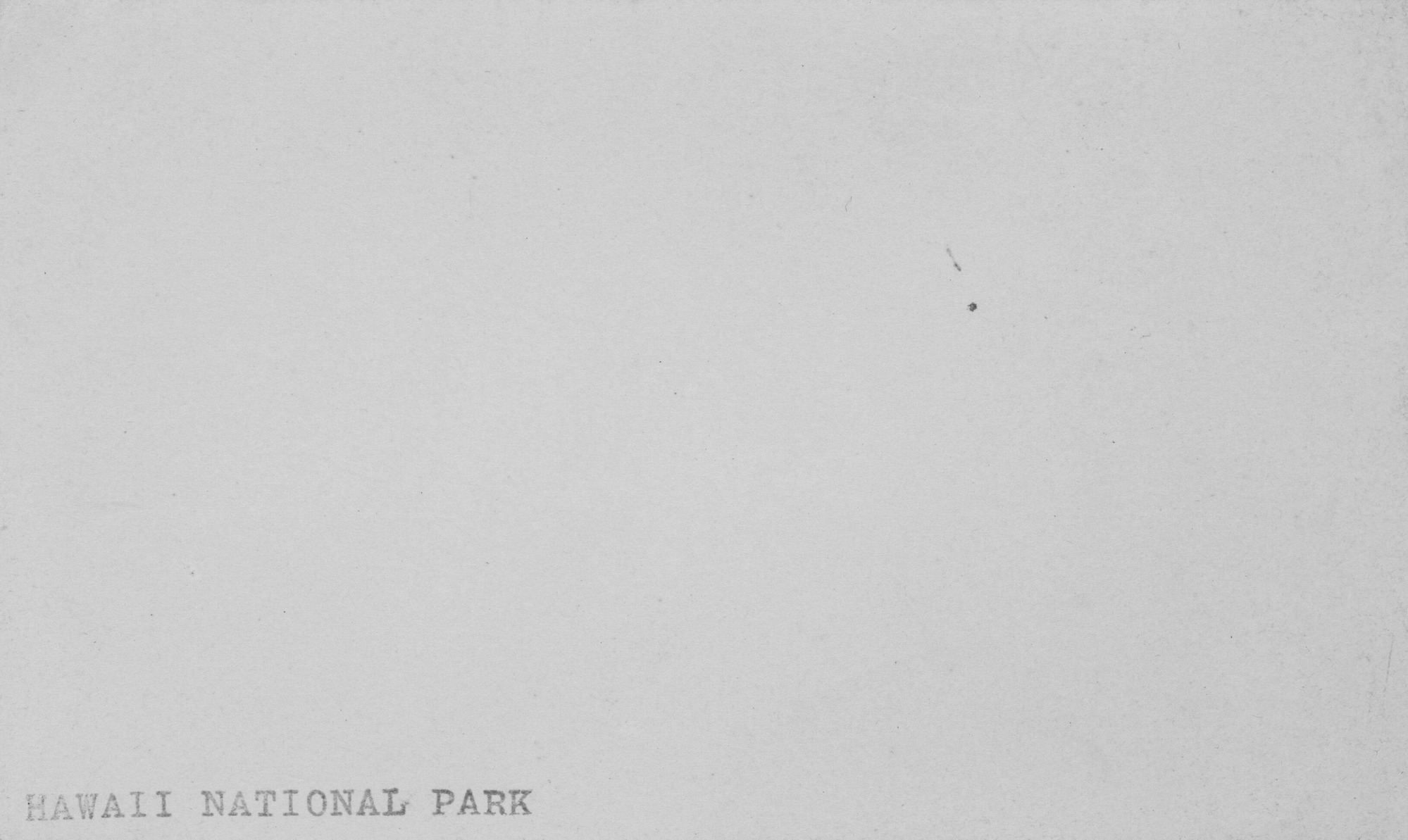 Reverse side of a photograph, stamped writing reads, "Hawaii National Park."