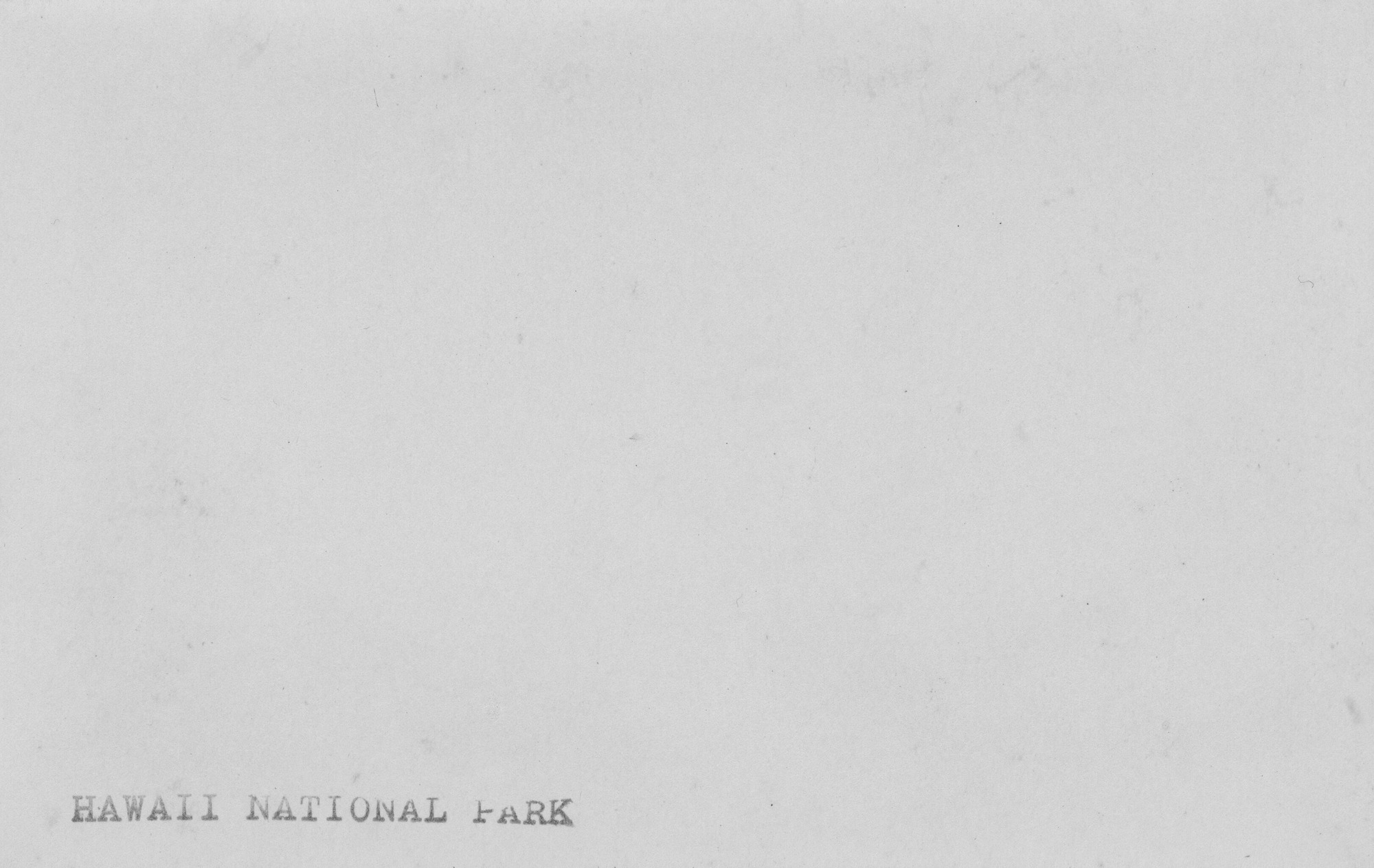 Reverse side of a photograph, stamped writing reads, "Hawaii National Park."