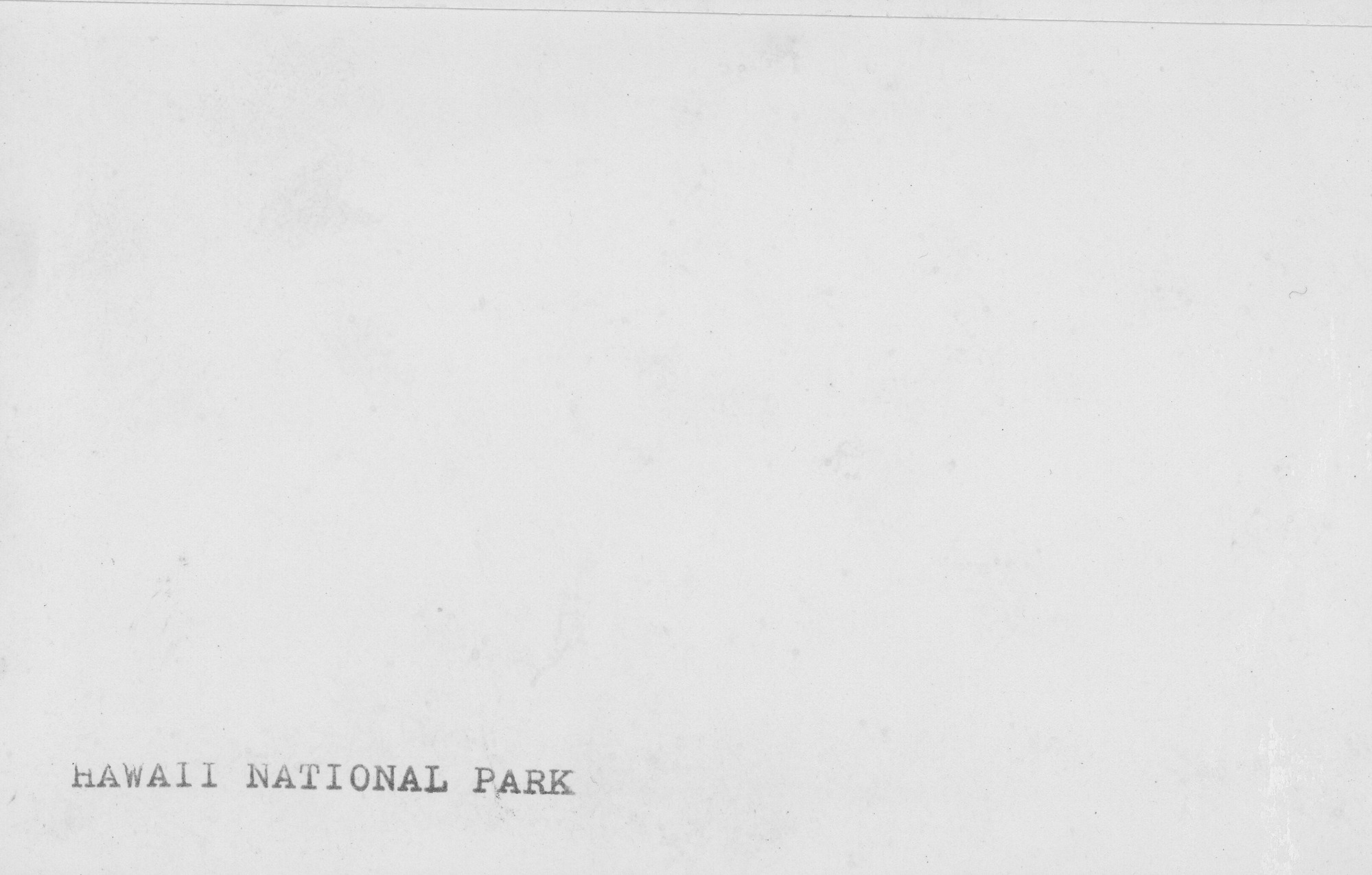 Reverse side of a photograph, stamped writing reads, "Hawaii National Park."