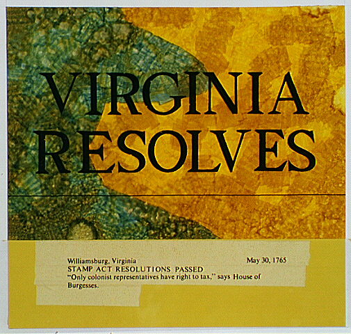 Headlines from May 30, 1765, Williamsburg, Virginia: "VIRGINIA RESOLVES;" "Stamp Act Resolutions Passed;" "Only colonist representatives have right to tax," says House of Burgesses.