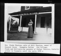 Ms. Freda Thornton, wife of Will Thornton, owner of the General Store, Yosemite Valley, Old Village. Freda and Will were the parents of Father Thornton, Catholic priest in Yosemite until the early 1970's.